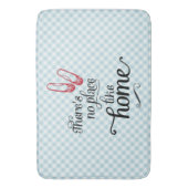 Tapis De Bain Bain Mat Il n'y a pas d'endroit comme chez soi (devant Vertical)