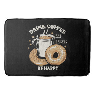 Tapis De Bain Boire du café manger des bagels être heureux