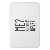 Tapis De Bain Drôle Moi Sarcastique Jamais (devant Vertical)