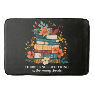 Tapis De Bain Il n'y a pas trop de livres