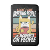 Tapis De Bain Je n'aime pas les matins, les matins ou les gens (Devant (Vertical))