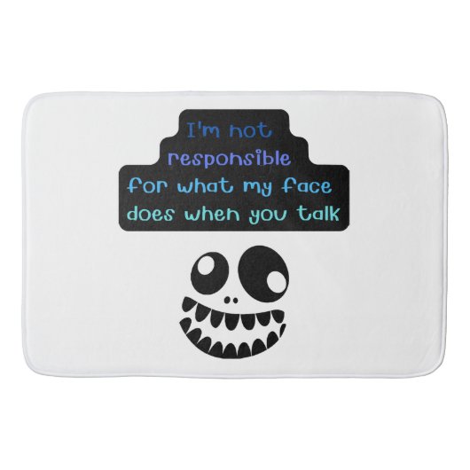 Tapis De Bain Je ne suis pas responsable de ce que mon visage fa (Devant)