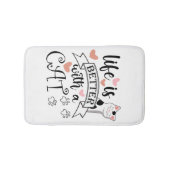 Tapis De Bain Life is Better With a Cat quote slogan (Devant)