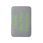 Tapis De Bain Montre Moi Le Fromage (Devant (Vertical))