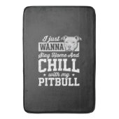 Tapis De Bain Pitbull Reste à la Maison et Design Chill (devant Vertical)