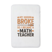 Tapis De Bain Prof de maths drôle Halloween Balai cassé Design_1 (Devant (Vertical))