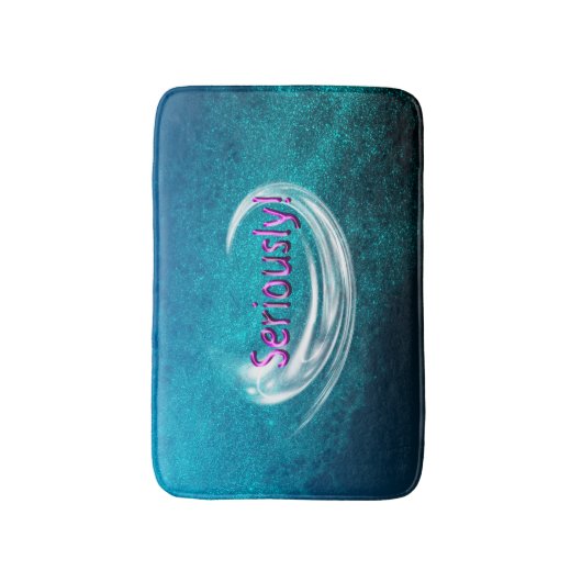 Tapis De Bain Sérieusement ! (Devant (Vertical))