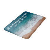 Tapis De Bain Soyez sauvage, belle et libre. Comme la mer, (Angle)