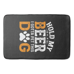 Tapis De Bain Tiens Ma Bière Amateur de Chien