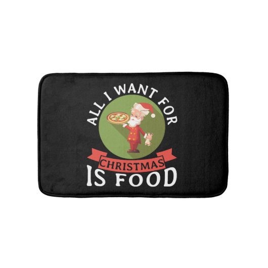 Tapis De Bain Tout Ce Que Je Veux Pour Noël C'Est La Nourriture  (Devant)