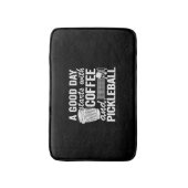 Tapis De Bain Une Bonne Journée Commence Avec Café Et Pickleball (Devant (Vertical))