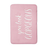 Tapis De Bain vous avez l'air GORGE en rose (Devant (Vertical))