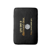 Tapis De Bain Vous êtes un diamant cher… Bath Matt (Devant (Vertical))