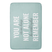 Tapis De Bain Vous N'Êtes Pas Seul À Vous Souvenir De Inspiratio (devant Vertical)