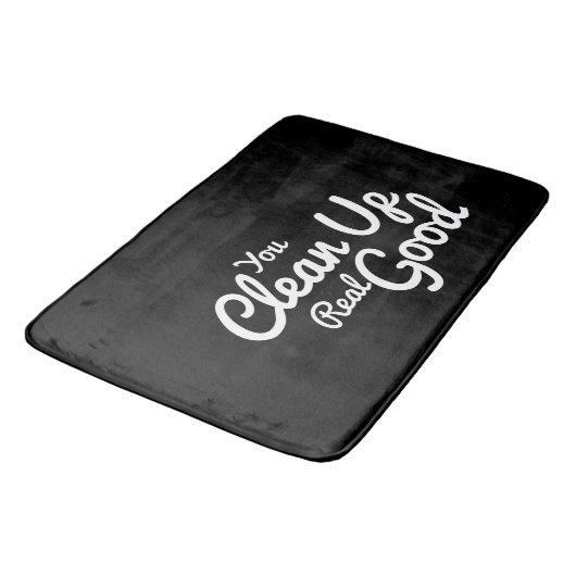 Tapis De Bain Vous Nettoyez Vraiment Bon Script Noir & Blanc (Angle)