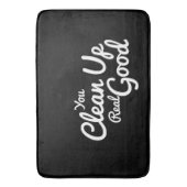 Tapis De Bain Vous Nettoyez Vraiment Bon Script Noir & Blanc (devant Vertical)
