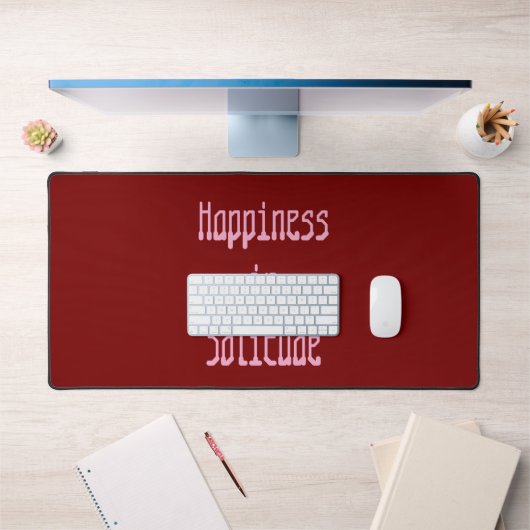 Tapis de bureau Bonheur dans la Solitude (Bureau 1)