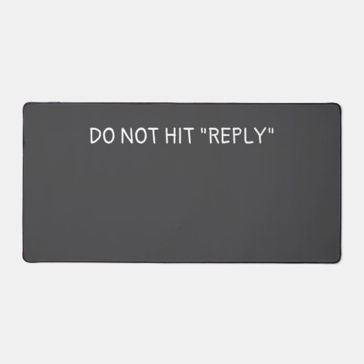 Tapis de bureau "Do not hit reply" (Recto)