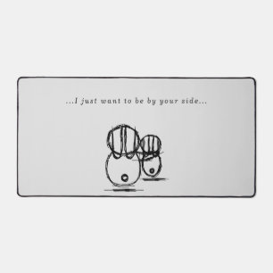 Tapis de bureau   Je veux juste être à vos côtés