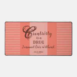 Tapis de bureau "La créativité est une drogue"