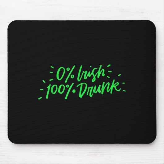 Tapis De Souris 0% Irish 100% Drunk Funny St Patricks Day Gift Sai (Devant)