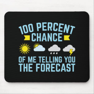 Tapis De Souris 100% de chance de moi vous dire la prévision
