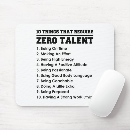 Tapis De Souris 10 Things That Require Zero Talent Motivational  (Avec souris)