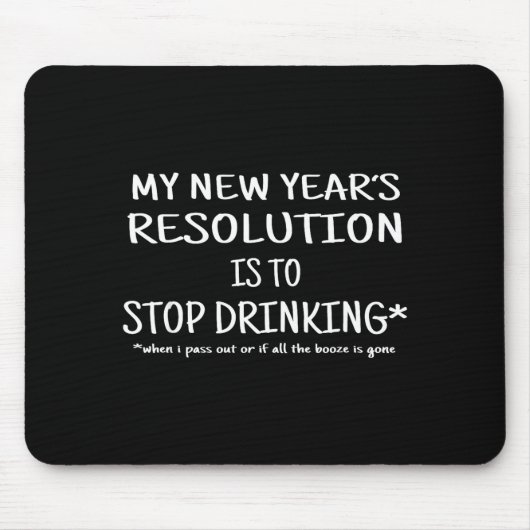 Tapis De Souris 2018 Resolution Stop Drinking Funny New Year's Eve (Devant)