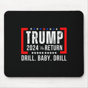 Tapis De Souris 2024 Drill Baby Funny Trump Lovers Vote For Trump