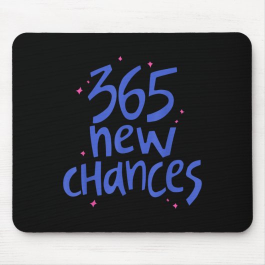 Tapis De Souris 365 New Chances Hapness Quote Insrational  (Devant)