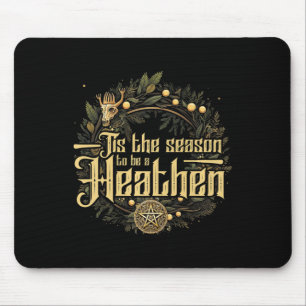 Tapis De Souris ' ; C'Est La Saison D'Être Un Pagan Heathen Chr