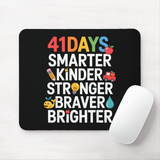 Tapis De Souris 41 Days Smarter Kinder Stronger Braver Brighter (Avec souris)