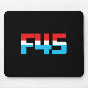 Tapis De Souris 45! Graphique minimaliste amusant anti-trump F45