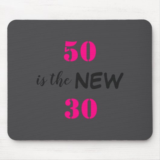 Tapis De Souris 50 Is The New 30 Birthday (Devant)