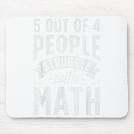 Tapis De Souris 5 Out Of 4 People Struggle With Math Teacher Funny (Devant)