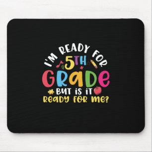 Tapis De Souris 5th Grade Teacher I Am Ready For 5th Grade