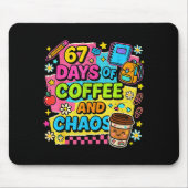 Tapis De Souris 67 Days Of Coffee And Chaos Funny Quote (Devant)