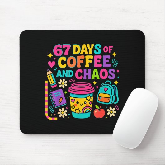 Tapis De Souris 67 Days Of Coffee And Chaos Funny Quote (Avec souris)