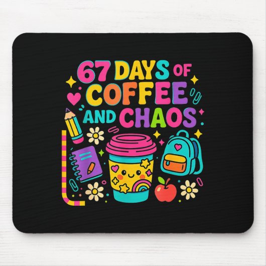 Tapis De Souris 67 Days Of Coffee And Chaos Funny Quote (Devant)