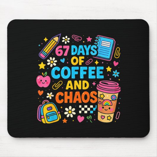 Tapis De Souris 67 Days Of Coffee And Chaos Funny Quote (Devant)