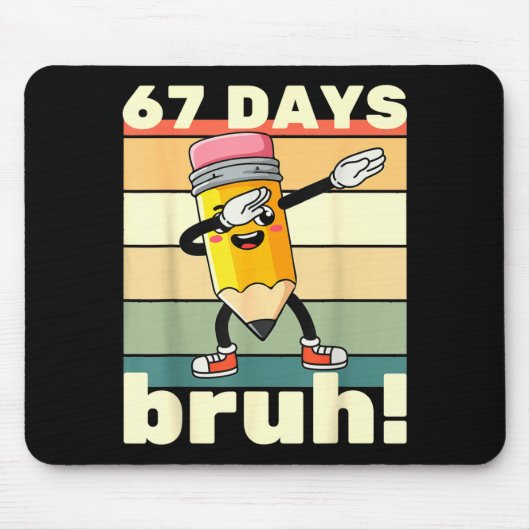 Tapis De Souris 67 Days Of School Funny 67 Days Bruh Teachers Kids (Devant)