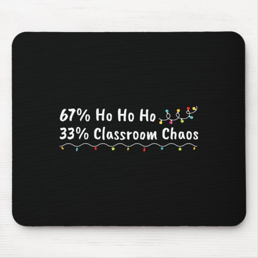 Tapis De Souris 67% Ho Ho Ho 33% Clroom Chaos Funny Christmas 67 T (Devant)