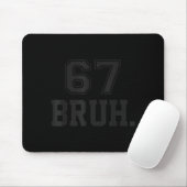 Tapis De Souris 67 Meme Bruh Funny Six Seven Gen Alpha Slang 6 7  (Avec souris)