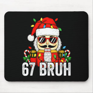 Tapis De Souris 67 Noël Casse-Noisette Bruh 6 7 Noël Drôle 6