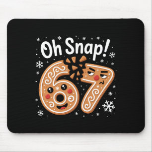 Tapis De Souris 67 Noël Oh Snap Bonhomme en pain d'épices 6 7 Meme