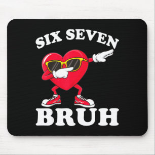 Tapis De Souris 67 Six Seven Bruh Drôle Saint Valentin 6 7 Mème Ho
