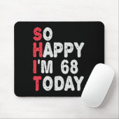 Tapis De Souris 68th Birthday So Happy I'm 68 Today Funny Gift (Avec souris)