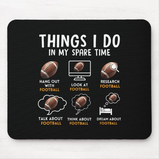 Tapis De Souris 6 Things I Do In My Spare Time American Football H (Devant)