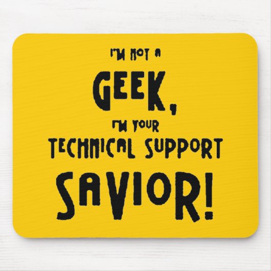 Tapis De Souris 6bf5b68 not geek technical support savior (Devant)