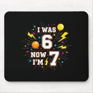 Tapis De Souris 7 Ans Anniversaire J'étais 6 Maintenant J'ai 7 67